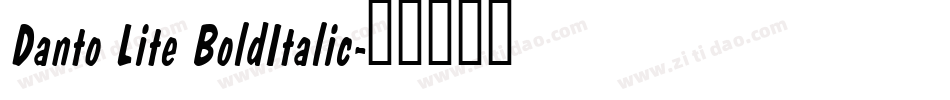 Danto Lite BoldItalic字体转换